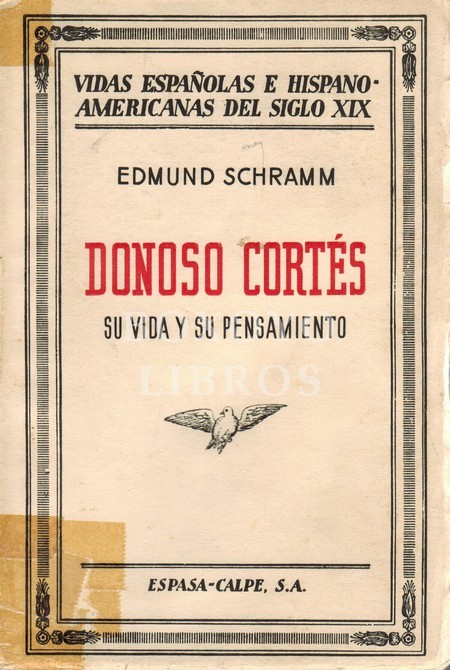 Donoso Cortés. Su vida y su pensamiento