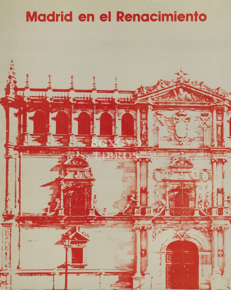 Madrid en el Renacimiento. Alcalá de Henares Octubre-Diciembre 1986. Iglesia de San Ildefonso, Capilla del Oidor, Casa de la Entrevista y Plaza de los Santos Niños