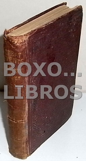 The Great Events of History from the beginning of the Christian Era Till the Present Time