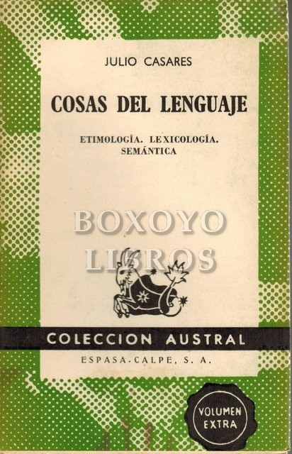 Cosas del lenguaje. Etimología. Lexicología. Semántica