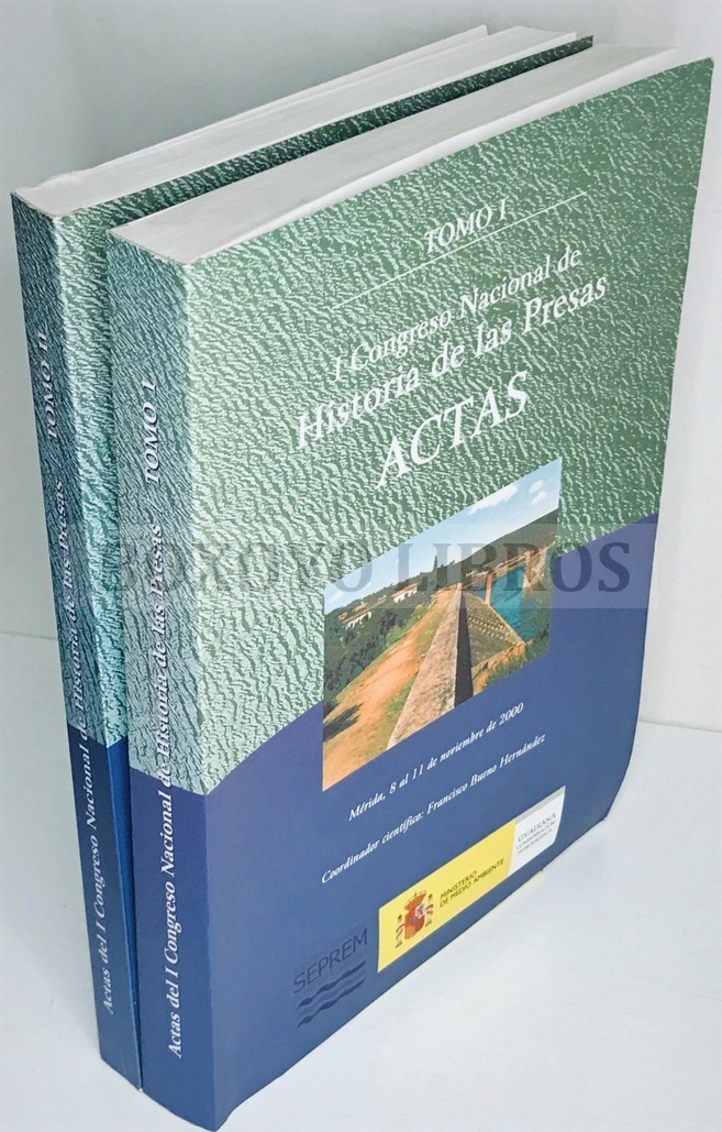I Congreso Nacional de Historia de las Presas. Actas