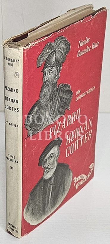 Dos conquistadores. Hernán Cortés. Francisco Pizarro