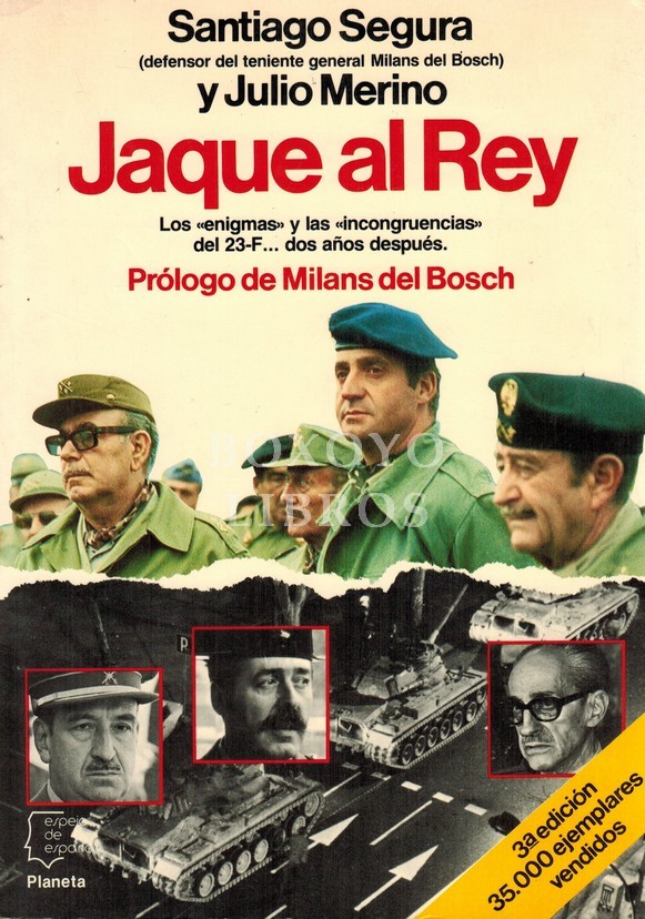 Jaque al Rey. Los 'enigmas' y las 'incongruencias' del 23-F ... dos años después. Prólogo de Milans del Bosch