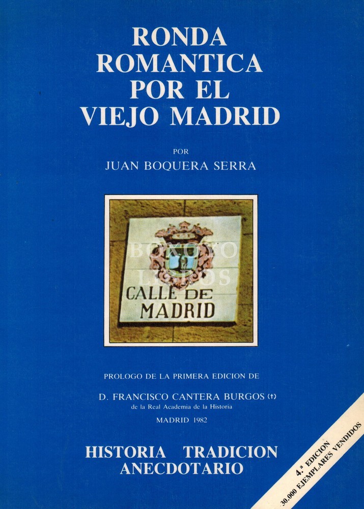Ronda romántica por el viejo Madrid. Historia. Tradición. Anecdotario. Prólogo de la primera edición de d. Francisco Cantera Burgos