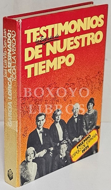 Testimonios de la España de nuestro tiempo: García Lorca, asesinado, toda la verdad