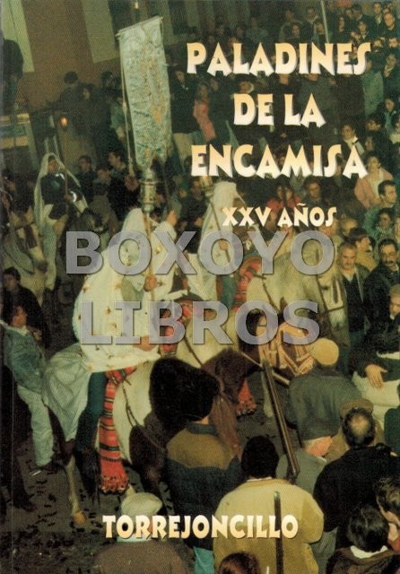 Paladines de la Encamisá. Torrejoncillo. XXV años