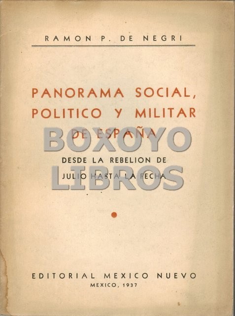 Panorama social, político y militar de España. Desde la rebelión de Julio hasta la fecha