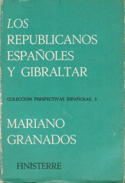 Los republicanos españoles y Gibraltar (La tragicomedia de Gibraltar)