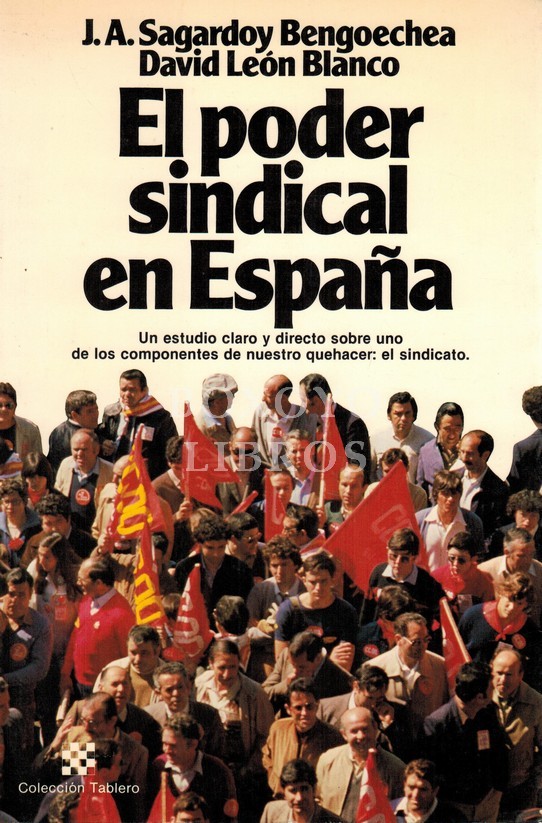El poder sindical en España. Un estudio claro y directo sobre uno de los componentes de nuestro quehacer: el sindicato