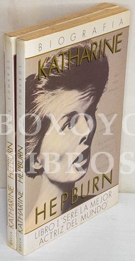 Katharine Hepburn. Libro I: 'Seré la mejor actriz del mundo'. Libro II: El triunfo y un gran amor