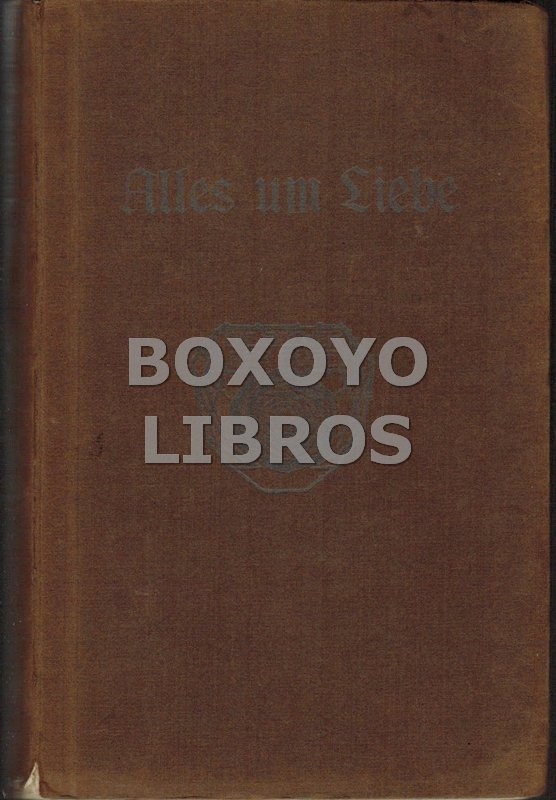 Alles um Liebe. Goethes Briefe aus der ersten Hälfte seines Lebens. Herausgegeben von Ernst Hartung. Geschmückt von Käte Vesper-Waentig