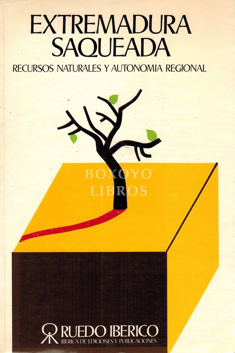 Extremadura saqueada. Recursos naturales y autonomía regional