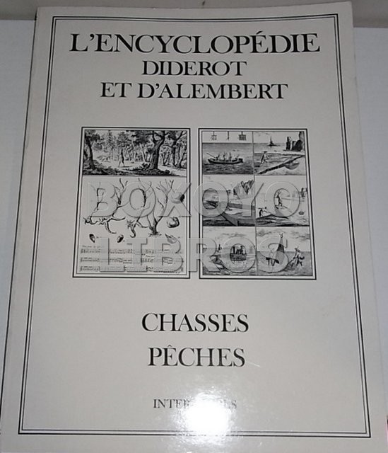 L'encyclopédie. Recueil de planches sur les sciencies, les arts libèraux et les arts méchaniques, avec leur explication. CHASSES PÊCHES
