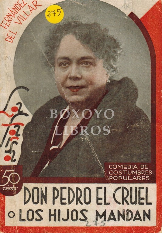 Don Pedro El Cruel o Los hijos mandan. Comedia de costumbres populares, en tres actos y en prosa. Original. Dibujos de Gutiérrez Navas. Año VI. Núm. 275