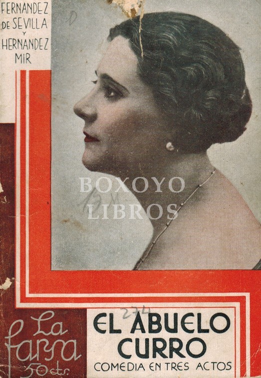 El Abuelo Curro. Comedia en tres actos original y en prosa. Estrenada en el Teatro Eslava, de Valencia, la noche del 9 de octubre de 1932, y en el Teatro Victoria, de Madrid, el día 20 de octubre del mismo año. Dibujos de Gutiérrez Navas