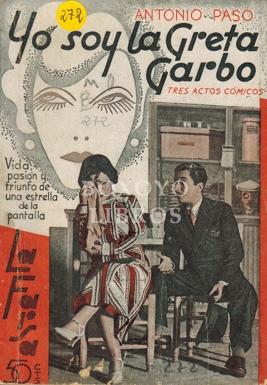 Yo soy la Greta Garbo (vida, pasión y triunfo de una estrella de la pantalla). Juguete cómico en tres actos. Original. Dibujos de Antonio Merlo