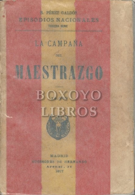 La Campaña del Maestrazgo.  Episodios Nacionales. Tercera Serie.