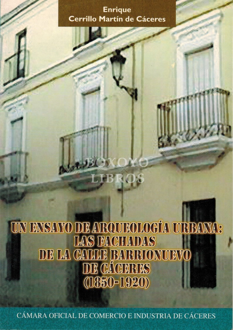 Un ensayo de arqueología urbana: Las fachadas de la calle Barrionuevo de Cáceres (1850-1920)