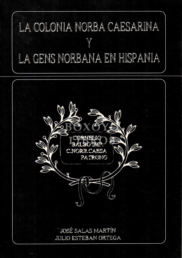 La colonia Norba Caesarina y la gens norbana en Hispania