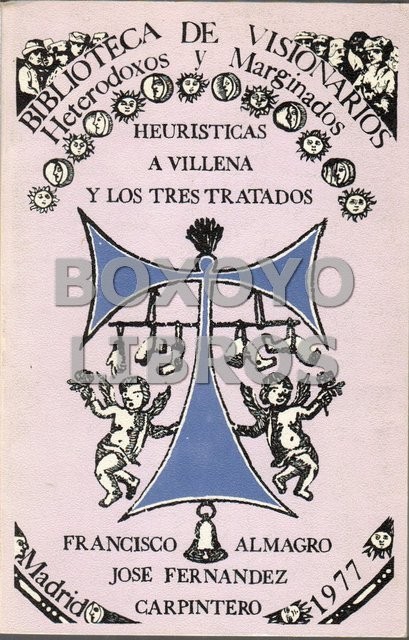Heurística a Villena y los Tres Tratados [de la fascinación, de la consolación y de la lepra]