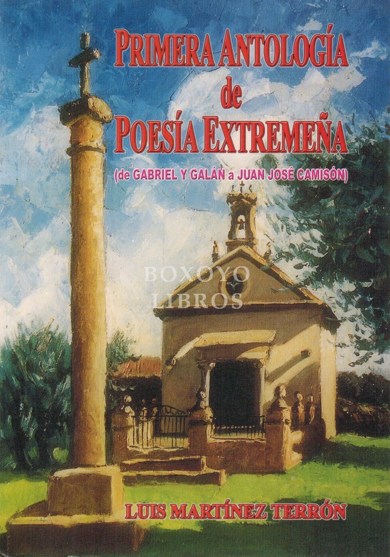 Primera antología de poesía extremeña (De Gabriel y Galán a Juan José Camisón)
