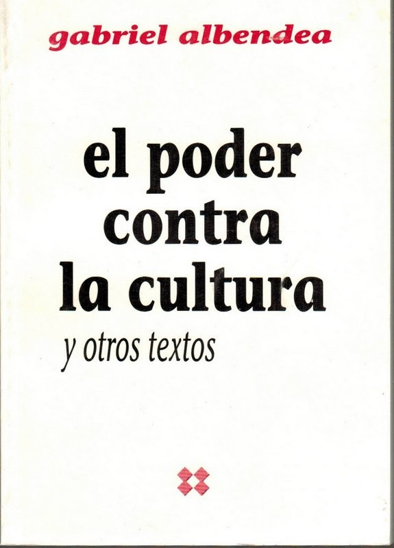 El poder contra la cultura y otros textos