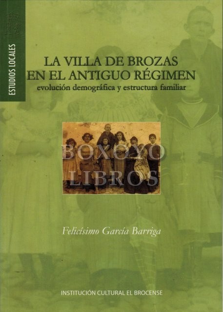 La villa de Brozas en el Antiguo Régimen. Evolución demográfica y estructura familiar