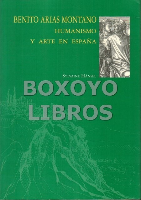 Benito Arias Montano(1527-1598). Humanismo y Arte en España