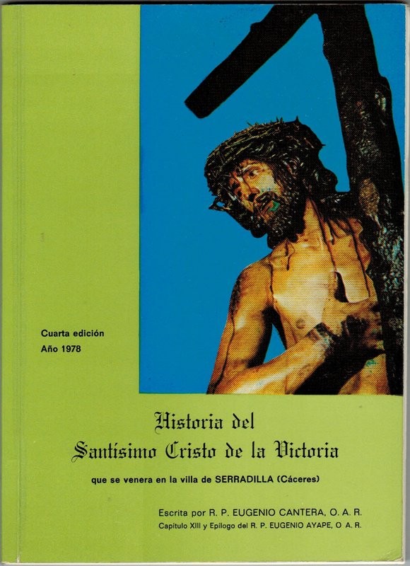 Historia del Santísimo Cristo de la Victoria que se venera en la villa de Serradilla