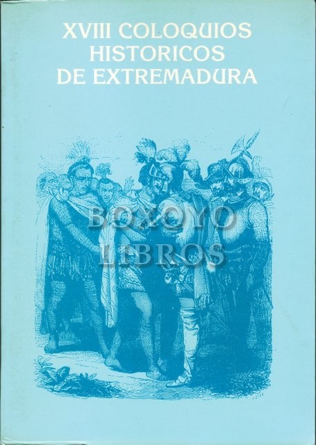 XVIII coloquios históricos de Extremadura. Homenaje a Hernando de Soto