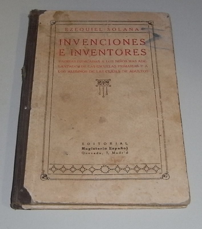 Invenciones e inventores. Páginas dedicadas a los niños más adelantados de las Escuelas primarias y a los alumnos de las clases de adultos