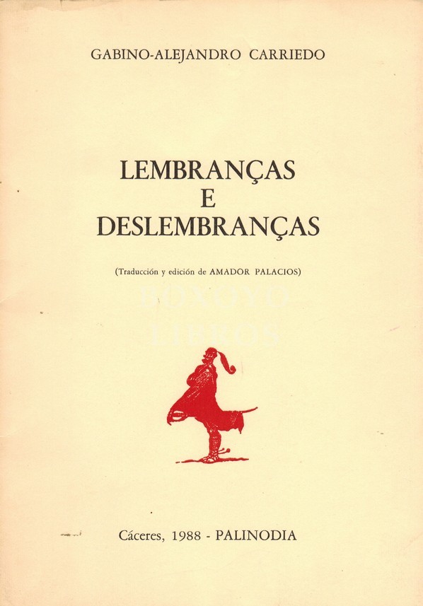 Lembranças e Deslembranças (Recuerdos y des-recuerdos)(1972-1980). Traducción del portugués y edición de Amador Palacios