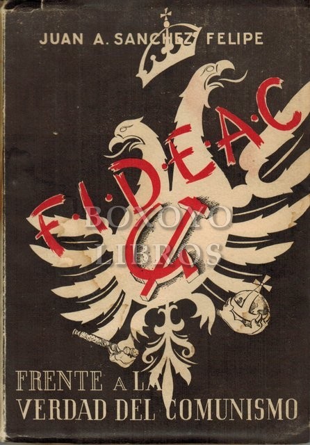 Frente a la verdad del comunismo F.I.D.E.A.C. (Frente internacional de excombatientes anticomunistas)