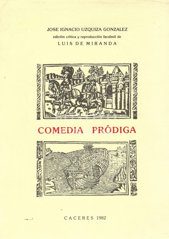 Comedia pródiga. Edición crítica y reproducción facsímil de Luis de Miranda