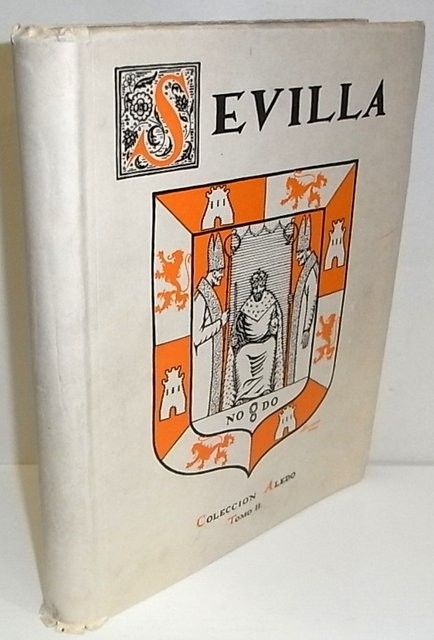 Sevilla. Notas de Arte. Colección Aledo,Tomo II. Fotografías de Ignacio Herrero de Collantes, Marqués de Aledo