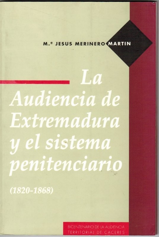La audiencia de Extremadura y el sistema penitenciario (1820-1868)