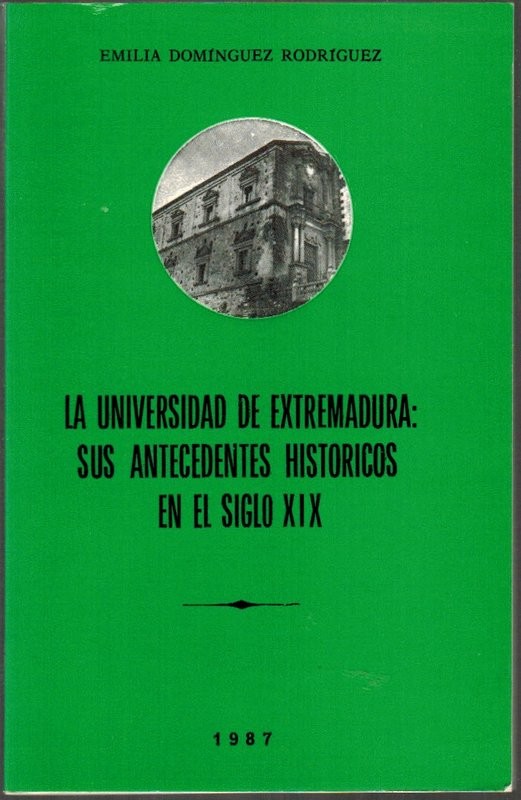 La Universidad de Extremadura: sus antecedentes históricos en el siglo XIX