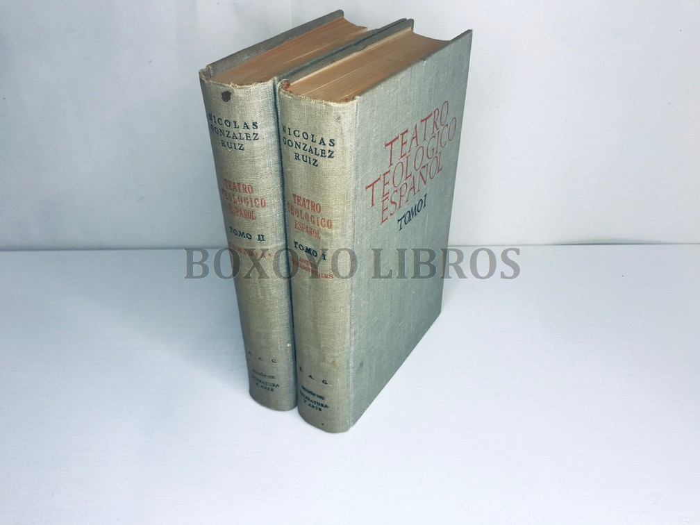 Piezas maestras del Teatro Teológico Español. Tomo I: Autos sacramentales. Tomo II: Comedias. Selección, notas e introducción general de Nicolás González Ruiz
