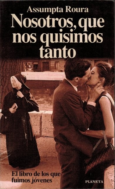 Nosotros, que nos quisimos tanto. El libro de los que fuimos jóvenes