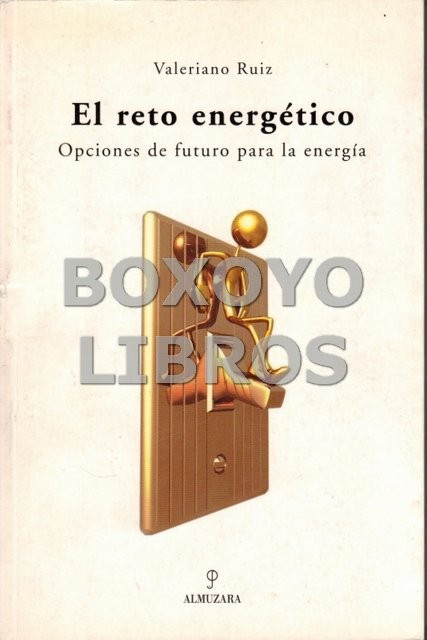 El reto energético. Opciones de futuro para la energía