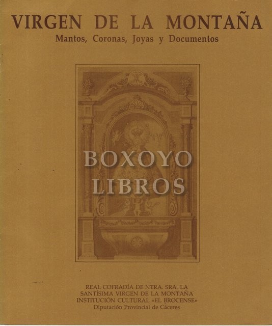 Virgen de la Montaña. Mantos, coronas, joyas, documentos