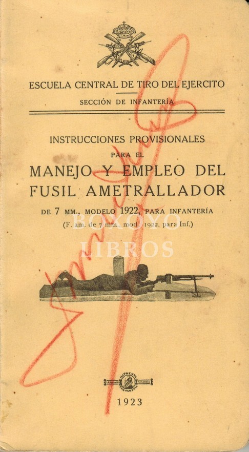 Instrucciones provisionales para el manejo y empleo del fusil ametrallador de 7 mm. Modelo 1922, para Infantería