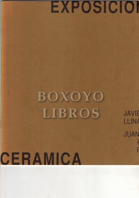 Exposición de Cerámica. Javier Llinas, Juan Pérez