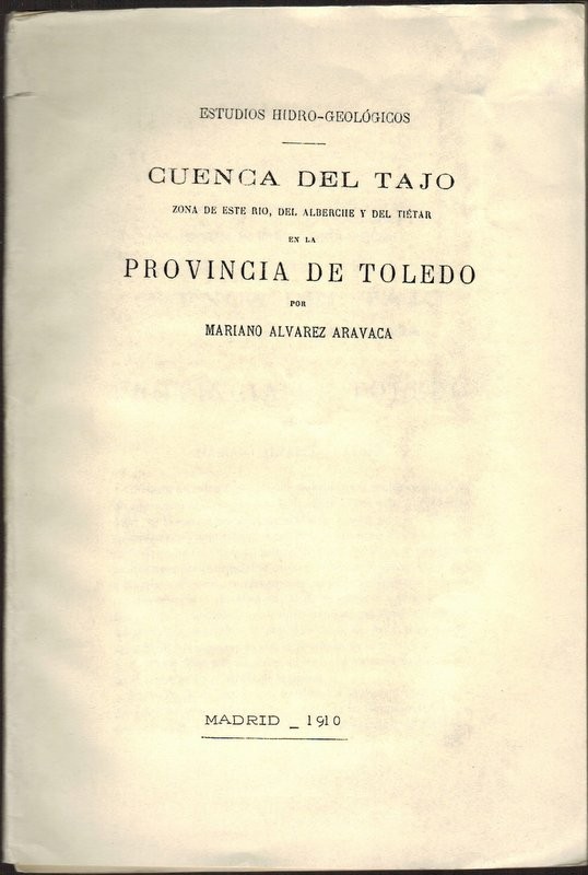 Estudios hidro-geológicos. Cuenca del Tajo. Zona de este río, del Alberche y del Tiétar en la Provincia de Toledo