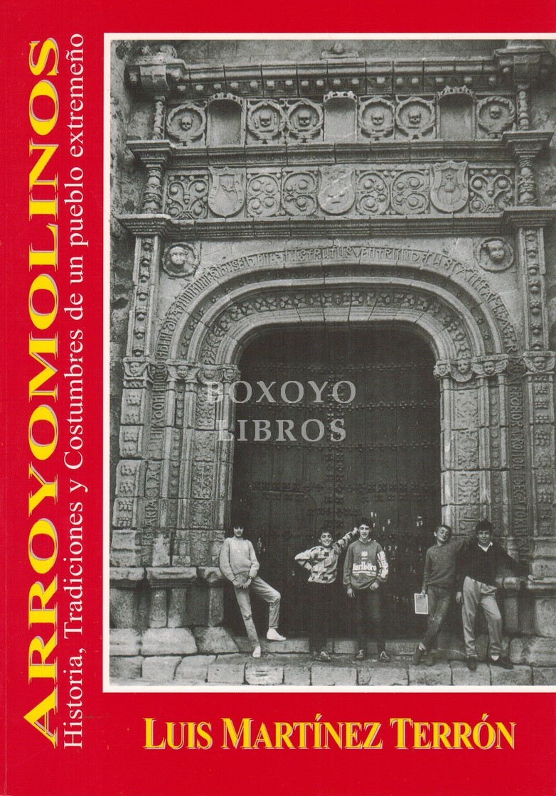 Arroyomolinos (Historia, Tradiciones y Costumbres de un pueblo extremeño)