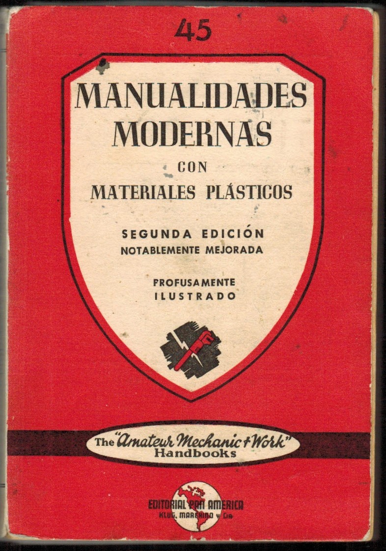 Manualidades modernas con materiales plasticos. Versión castellana de la última edición inglesa por el ingeniero .../