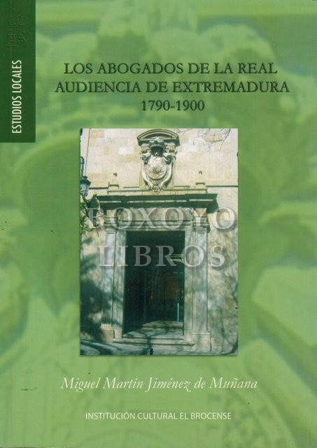 Los abogados de la Real Audiencia de Extremadura. 1790-1900