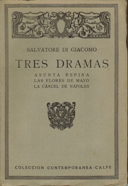 Tres Dramas. Asunta espina/ Las flores de mayo/ La cárcel de Nápoles