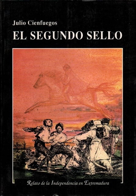 El segundo sello. Relato de la Independencia en Extremadura