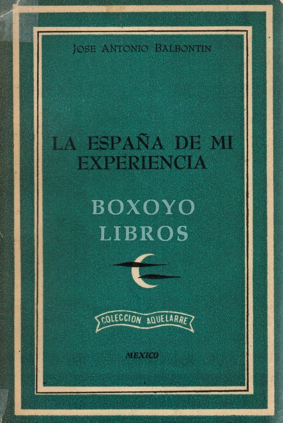 La España de mi experiencia (Reminiscencias y esperanzas de un español en el exilio)